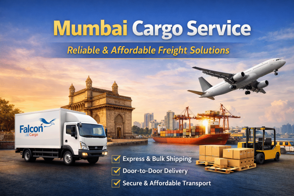 Mumbai Cargo Service | Reliable & Affordable Freight Solutions by Falcon Cargo