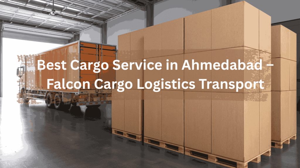 Top Recommended Cargo Services in Ahmedabad
